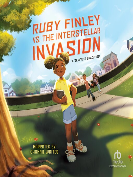 Title details for Ruby Finley vs. the Interstellar Invasion by K. Tempest Bradford - Available